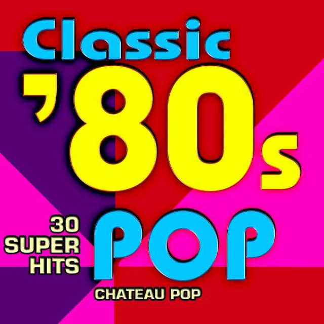 Classic 80s Pop - 30 Super Hits