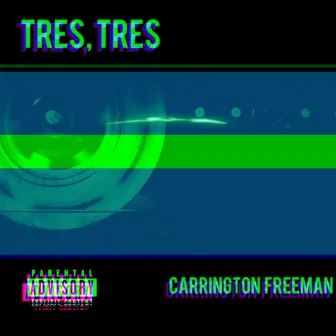 Tres, Tres by Carrington Freeman