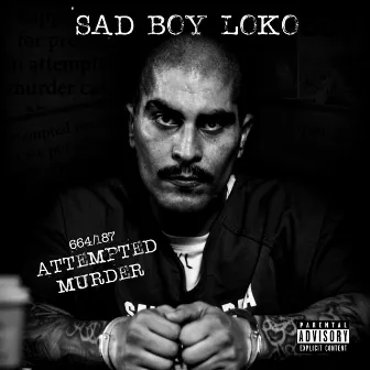 664 / 187 Attempted Murder by Sadboy Loko