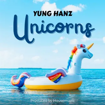 Unicorns by Yung Hanz