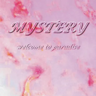 Welcome to Paradise by Mystery