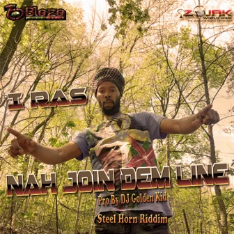 Nah Join Dem Line by I Ras