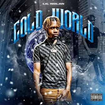 Cold World by Lil Nolan