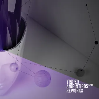 Anipintiros Reworks Part 2 by Tripeo