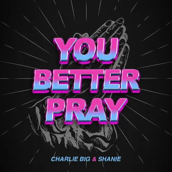 You Better Pray by Unknown Artist