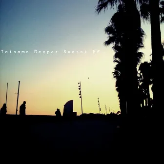 Deeper Sunset EP by Tatsama