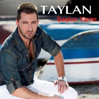 Şaşkın Yarim by Taylan