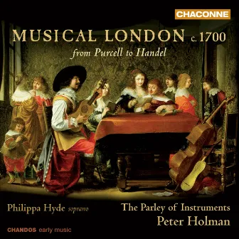 Musical London, from Purcell to Handel by The Parley of Instruments