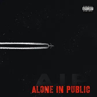 AIP (Alone In Public) by YNLSTACKINGBNDZ.