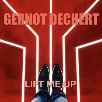 Lift Me Up by Gernot Dechert