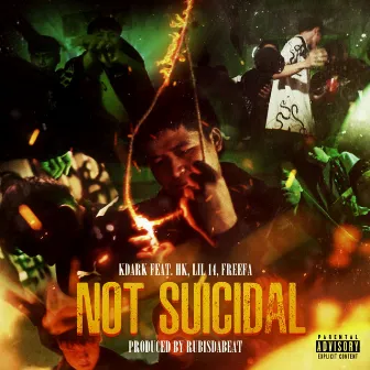 NOT SUICIDAL by K DARK