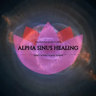 Alpha Sinus Healing by Solfeggio Frequencies Sacred