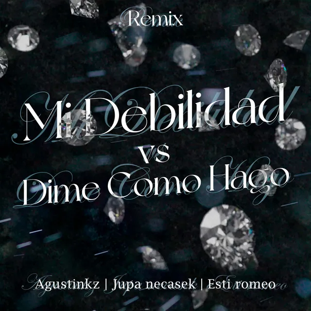 Mi Debilidad Vs Dime Como Hago - Remix