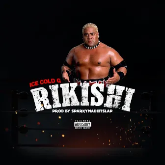 RIKISHI by Ice Cold G