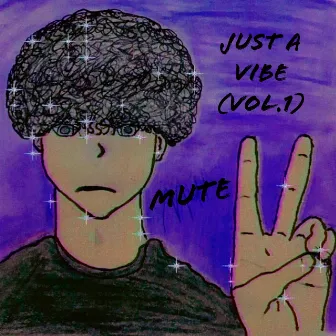 Just A Vibe (vol.1) by Mute