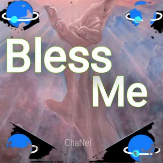 Bless Me by ChaNel