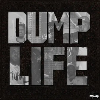 Dump Life by Left Lane Didon