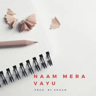 NAAM MERA VAYU by Vayu Vrse