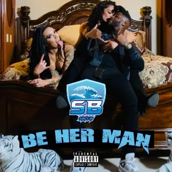 Be Her Man by SB SurfsUp