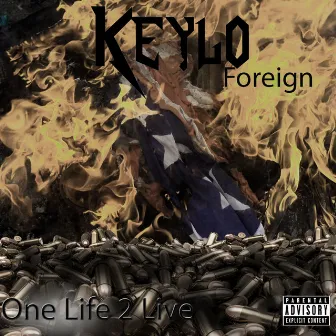 One Life 2 Live - EP by Keylo Foreign