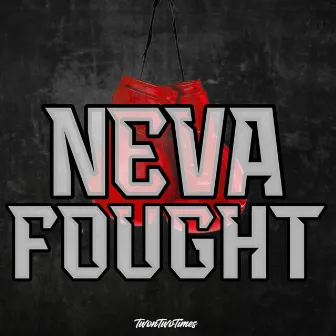 Neva Fought by TwonTwoTimes