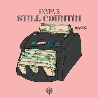 Still Countin (Remastered) by Snypa B