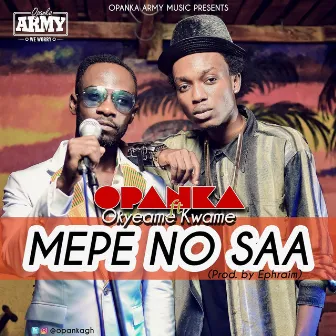 Mepe No Saa (feat. Okyeame Kwame) by Dadie Opanka