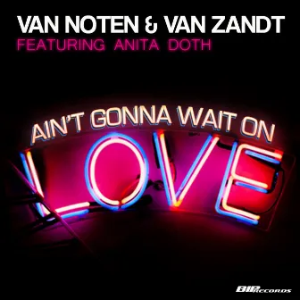 Ain't Gonna Wait on Love by Van Zandt