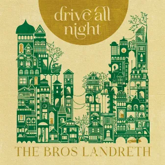 Drive All Night by The Bros. Landreth