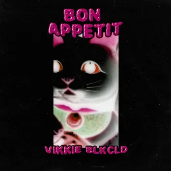 BON APPETIT by BLK CLD