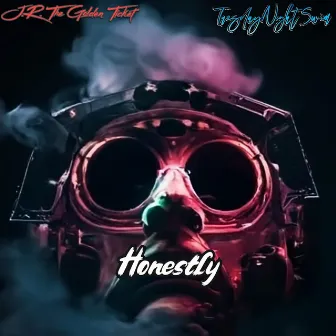 Honestly by J.R. the Golden Ticket