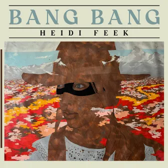 Bang Bang by Heidi Feek