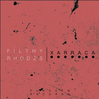 Xarraca by Filthy Rhodes