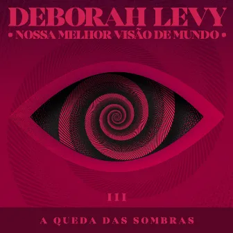 A Queda das Sombras by Deborah Levy