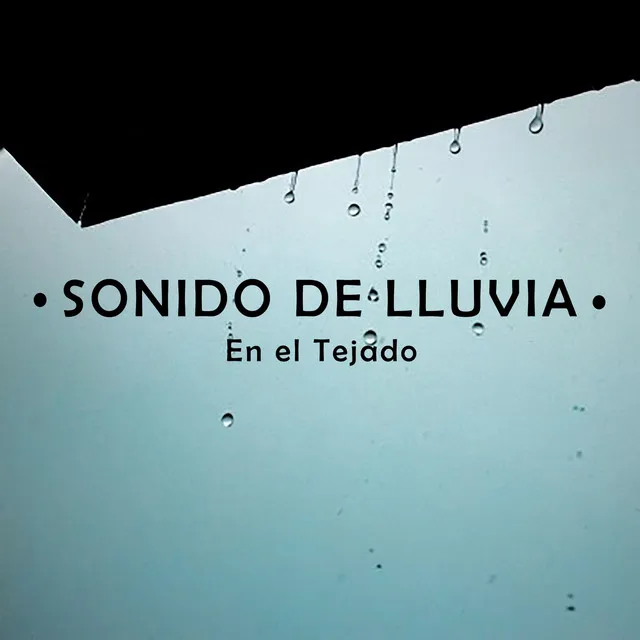 Sonido de Lluvia en el Tejado