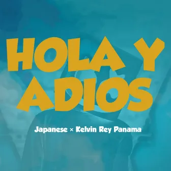 Hola y Adios by Kelvin Rey Panamá