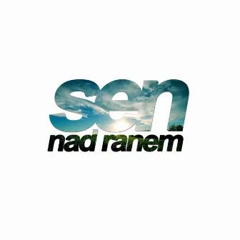 Nad Ranem by Sen