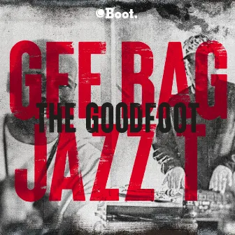 The Goodfoot by Jazz T