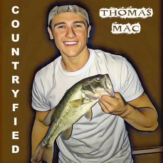 Countryfied by Thomas Mac