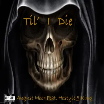 Til' I Die (feat. Hostyle & King) - Single by August Moor