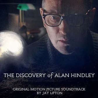 The Discovery of Alan Hindley (Original Motion Picture Soundtrack) by Jay Lifton