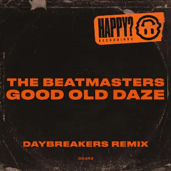 Good Old Daze (Daybreakers Remix) by The Beatmasters