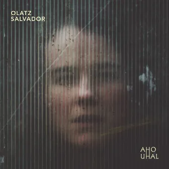 Aho Uhal by Olatz Salvador