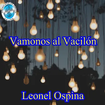 Vámonos al Vacilón by Leonel Ospina