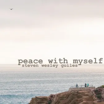 Peace with Myself by Steven Wesley Guiles