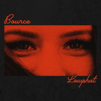 Bounce by Lowphat