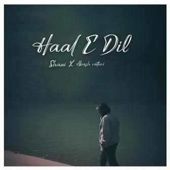 Haal E Dil by Shani