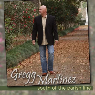 South of the Parish Line by Gregg Martinez