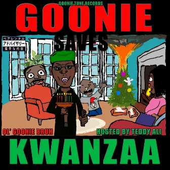 Goonie Saves Kwanzaa by Ol' Goonie Bruh