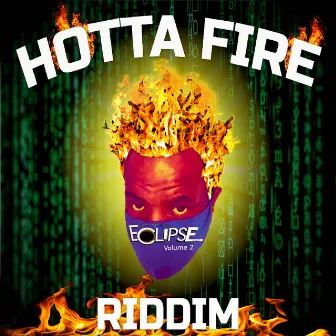 Total Eclipse (Hotta Fire Riddim), Vol. 2 by TOTAL ECLIPSE ENT